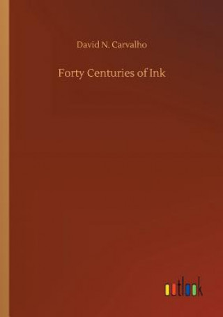 Книга Forty Centuries of Ink David N Carvalho