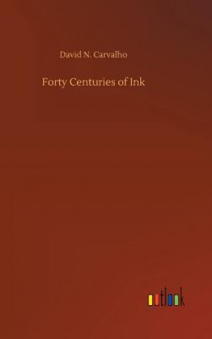 Книга Forty Centuries of Ink David N Carvalho