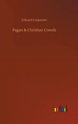 Buch Pagan & Christian Creeds Edward Carpenter