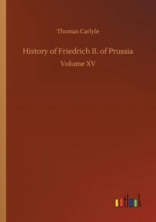 Книга History of Friedrich II. of Prussia Thomas Carlyle