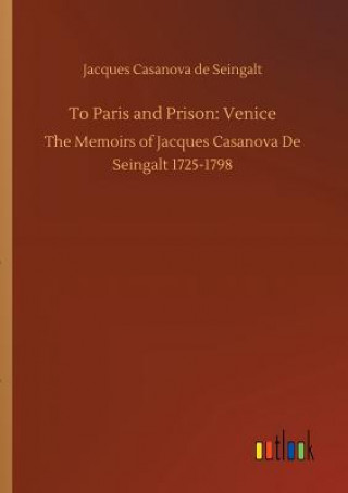 Kniha To Paris and Prison Jacques Casanova de Seingalt