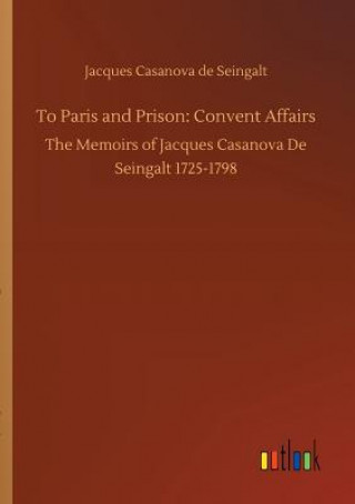 Kniha To Paris and Prison Jacques Casanova de Seingalt