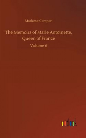 Βιβλίο Memoirs of Marie Antoinette, Queen of France Madame Jeanne-Louise-Henriette Campan