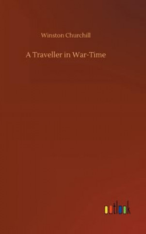 Kniha Traveller in War-Time Winston Churchill