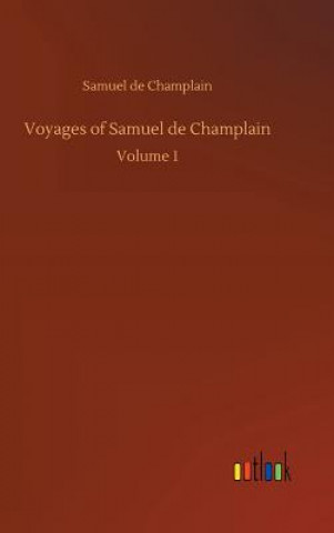 Carte Voyages of Samuel de Champlain Samuel De Champlain