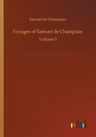 Kniha Voyages of Samuel de Champlain Samuel De Champlain