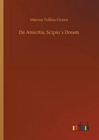 Książka De Amicitia, Scipios Dream Marcus Tullius Cicero