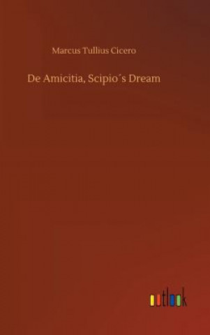 Książka De Amicitia, Scipios Dream Marcus Tullius Cicero