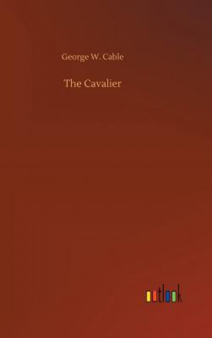 Livre Cavalier George W Cable