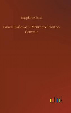 Kniha Grace Harlowes Return to Overton Campus Josephine Chase