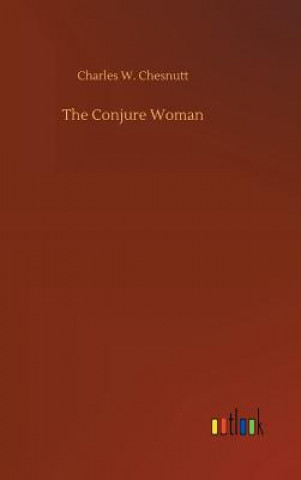 Книга Conjure Woman Charles W Chesnutt