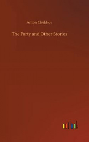 Kniha Party and Other Stories Anton Chekhov