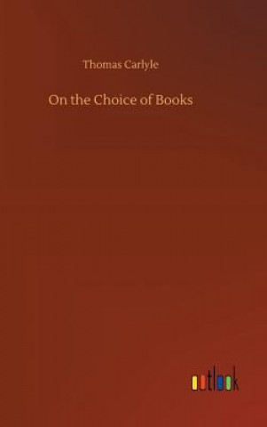 Libro On the Choice of Books Thomas Carlyle