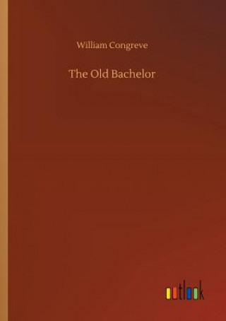 Книга Old Bachelor William Congreve