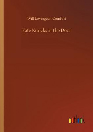 Kniha Fate Knocks at the Door Will Levington Comfort