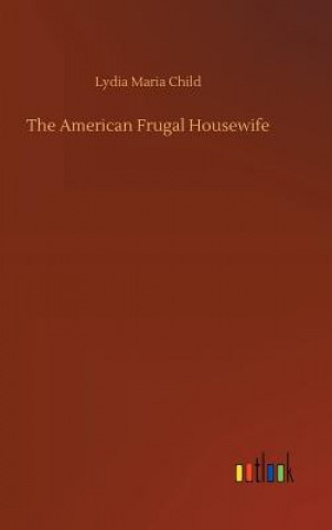 Kniha American Frugal Housewife Lydia Maria Child