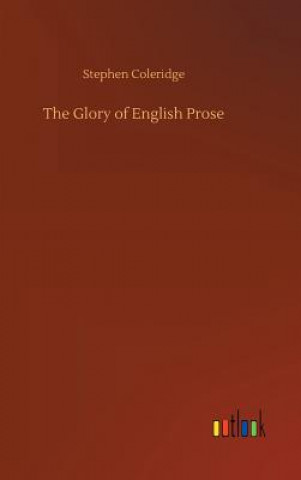 Książka Glory of English Prose Stephen Coleridge