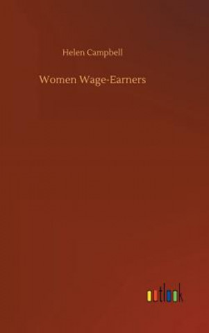 Книга Women Wage-Earners Helen Campbell