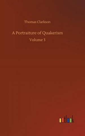 Книга Portraiture of Quakerism Thomas Clarkson