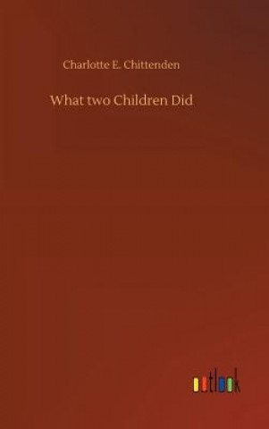 Carte What two Children Did Charlotte E Chittenden