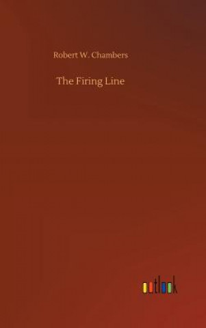 Kniha Firing Line Robert W Chambers