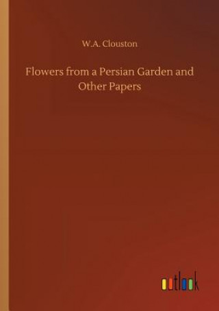 Carte Flowers from a Persian Garden and Other Papers United States