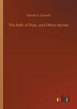 Książka Path of Duty, and Other Stories Harriet S Caswell