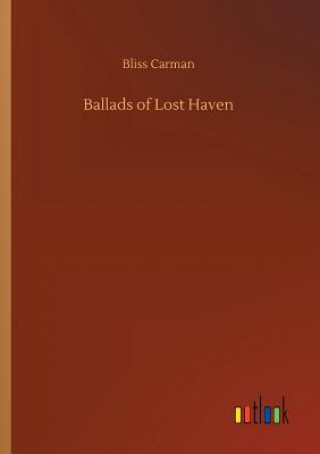 Buch Ballads of Lost Haven Bliss Carman