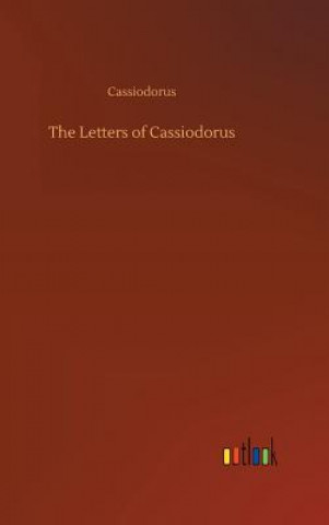 Könyv Letters of Cassiodorus Cassiodorus