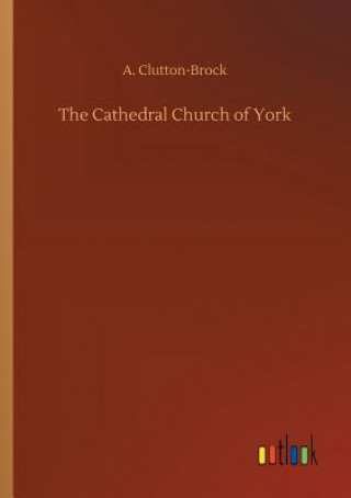 Carte Cathedral Church of York A Clutton-Brock