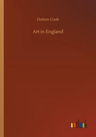 Könyv Art in England Dutton Cook