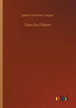 Kniha Tales for Fifteen James Fenimore Cooper