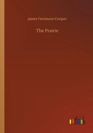 Kniha Prairie James Fenimore Cooper