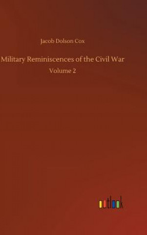 Kniha Military Reminiscences of the Civil War Jacob Dolson Cox