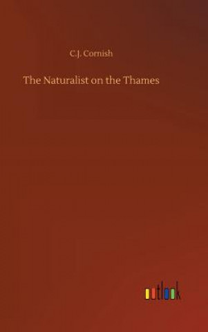 Kniha Naturalist on the Thames C J Cornish