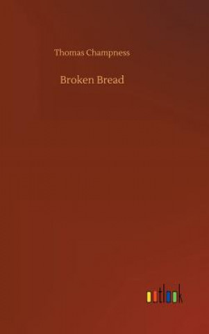Knjiga Broken Bread Thomas Champness