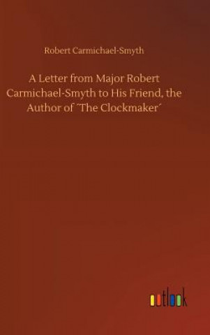 Carte Letter from Major Robert Carmichael-Smyth to His Friend, the Author of The Clockmaker Robert Carmichael-Smyth