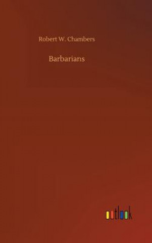 Kniha Barbarians Robert W Chambers