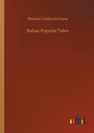 Kniha Italian Popular Tales Thomas Frederick Crane