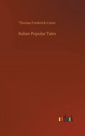 Kniha Italian Popular Tales Thomas Frederick Crane