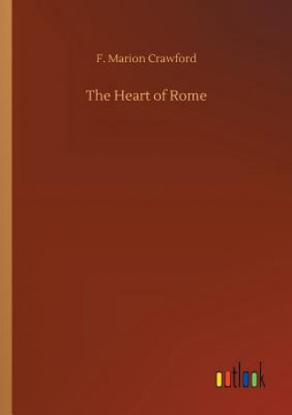 Kniha Heart of Rome F Marion Crawford