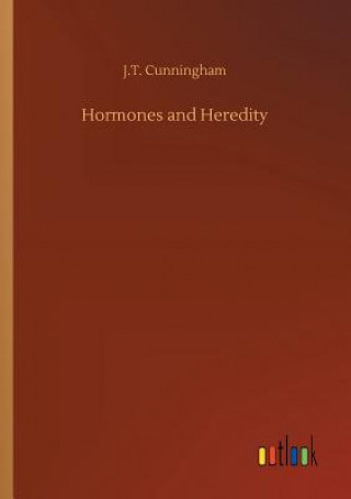 Book Hormones and Heredity J T Cunningham