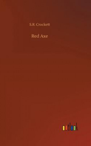 Книга Red Axe S R Crockett