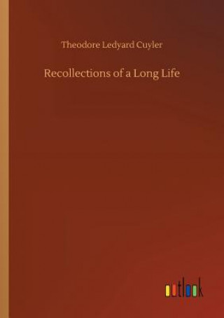 Carte Recollections of a Long Life Theodore Ledyard Cuyler