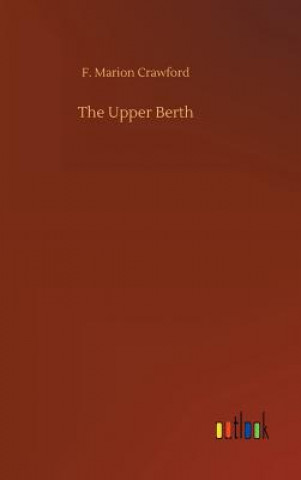 Kniha Upper Berth F Marion Crawford