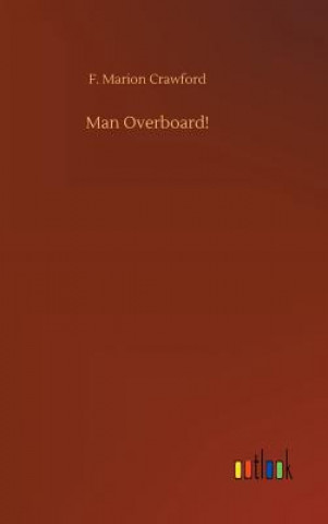 Buch Man Overboard! F Marion Crawford