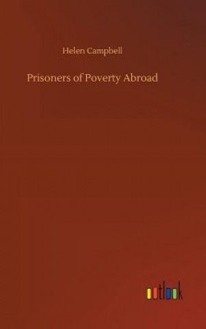 Kniha Prisoners of Poverty Abroad Helen Campbell