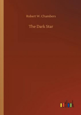 Kniha Dark Star Robert W Chambers