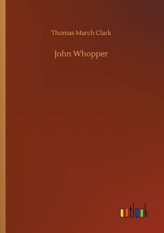 Livro John Whopper Thomas March Clark