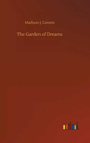 Könyv Garden of Dreams Madison J Cawein